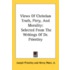 Views Of Christian Truth, Piety, And Morality: Selected From The Writings Of Dr. Priestley