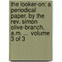the Looker-On: a Periodical Paper. by the Rev. Simon Olive-Branch, A.M. ...  Volume 3 of 3
