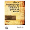 A Tour in Sutherlandshire, with Extracts from the Field-Books Fo a Sportsman and Naturalist by Charles St John