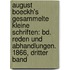 August Boeckh's Gesammelte Kleine Schriften: Bd. Reden Und Abhandlungen. 1866, Dritter Band