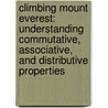 Climbing Mount Everest: Understanding Commutative, Associative, and Distributive Properties door Therese M. Shea