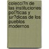 Colecci�N De Las Instituciones Pol�Ticas Y Jur�Dicas De Los Pueblos Modernos