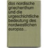 Das Nordische Griechenthum Und Die Urgeschichtliche Bedeutung Des Nordwestlichen Europas...
