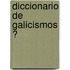 Diccionario De Galicismos Ͽ