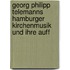 Georg Philipp Telemanns Hamburger Kirchenmusik Und Ihre Auff