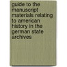 Guide to the Manuscript Materials Relating to American History in the German State Archives by Marion Dexter Learned