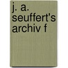 J. A. Seuffert's Archiv f by Johann Adam Seuffert