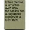 Lettres D'Elvire A Lamartine, Avec Deux Fac-Similes Des Autographes Conserves A Saint-Point by Julie Francoise Charles