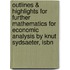 Outlines & Highlights For Further Mathematics For Economic Analysis By Knut Sydsaeter, Isbn