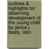 Outlines & Highlights For Observing Development Of The Young Child By Janice J. Beaty, Isbn door Cram101 Textbook Reviews