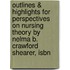 Outlines & Highlights For Perspectives On Nursing Theory By Nelma B. Crawford Shearer, Isbn