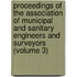 Proceedings Of The Association Of Municipal And Sanitary Engineers And Surveyors (Volume 3)