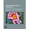 Reports Of Cases Argued And Determined In The Supreme Court Of The State Of Wisconsin (173) door Abram Daniel Smith