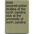 State Reconstruction Studies Of The North Carolina Club At The University Of North Carolina