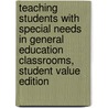 Teaching Students with Special Needs in General Education Classrooms, Student Value Edition door Rena B. Lewis
