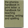 The Phonics Handbook in Print Letter: A Handbook for Teaching Reading, Writing and Spelling door Sue Lloyd