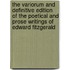 The Variorum And Definitive Edition Of The Poetical And Prose Writings Of Edward Fitzgerald