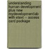 Understanding Human Development Plus New MyDevelopmentLab with Etext -- Access Card Package