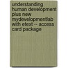 Understanding Human Development Plus New MyDevelopmentLab with Etext -- Access Card Package by Wendy L. Dunn