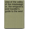 View Of The Valley Of The Mississippi, Or, The Emigrant's And Traveller's Guide To The West by Robert Baird