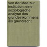 Von der Idee zur Institution: Eine soziologische Analyse des Grundeinkommens als Grundrecht by Jan Heider
