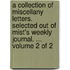 A Collection of Miscellany Letters. Selected Out of Mist's Weekly Journal. ... Volume 2 of 2