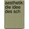 Aesthetik: Die Idee Des Sch by Moriz Carriere