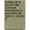 Bulletin De La Soci�T� Des Sciences Historiques Et Naturelles De L'Yonne, Volume 9 by Na Soci t Des Sci