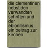 Die Clementinen Nebst Den Verwandten Schriften Und Der Ebionitismus: Ein Beitrag Zur Kirchen door Adolph Karl Wilhelm Schliemann
