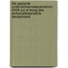 Die Geplante Unternehmenssteuerreform 2008 Zur St Rkung Des Wirtschaftsstandorts Deutschland by Professor Martin Wolf