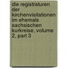 Die Registraturen Der Kirchenvisitationen Im Ehemals Sachsischen Kurkreise, Volume 2, Part 3 door Evangelisch-Lutherische Kirche Sachsen