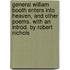 General William Booth Enters Into Heaven, and Other Poems. with an Introd. by Robert Nichols