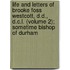 Life And Letters Of Brooke Foss Westcott, D.D., D.C.L. (Volume 2); Sometime Bishop Of Durham