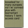 Looseleaf for Many Europes: Vol I W/ Connect Plus with Learnsmart History 1 Term Access Card door Suzanne Marchand