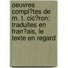 Oeuvres Compl�Tes De M. T. Cic�Ron: Traduites En Fran�Ais, Le Texte En Regard by Marcus Tullius Cicero