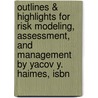 Outlines & Highlights For Risk Modeling, Assessment, And Management By Yacov Y. Haimes, Isbn door Cram101 Textbook Reviews
