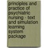 Principles and Practice of Psychiatric Nursing - Text and Simulation Learning System Package
