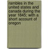 Rambles in the United States and Canada During the Year 1845; With a Short Account of Oregon door Thomas Horton James