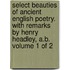 Select Beauties of Ancient English Poetry. with Remarks by Henry Headley, A.B. Volume 1 of 2