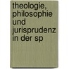 Theologie, Philosophie und Jurisprudenz in der sp by Nils Jansen