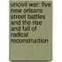 Uncivil War: Five New Orleans Street Battles and the Rise and Fall of Radical Reconstruction