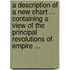 A Description of a New Chart ... Containing a View of the Principal Revolutions of Empire ...