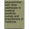 Aequanimitas : with Other Addresses to Medical Students, Nurses and Practitioners of Medicine door William Osler