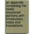 An Appendix Containing the Newly Recovered Portions with Introduction, Notes and Translations