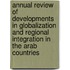 Annual Review of Developments in Globalization and Regional Integration in the Arab Countries