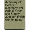 Dictionary of Literary Biography, Vol 240: Late 19th Cen & Early 20th Cen British Women Poets door William B. Thesing