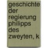 Geschichte der Regierung Philipps des Zweyten, K