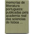 Memorias De Litteratura Portugueza: Publicadas Pela Academia Real Das Sciencias De Lisboa ...