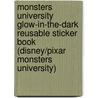 Monsters University Glow-In-The-Dark Reusable Sticker Book (Disney/Pixar Monsters University) door Random House Disney