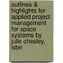Outlines & Highlights For Applied Project Management For Space Systems By Julie Chesley, Isbn